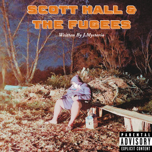 Scott Hall & The Fugees (Explicit)