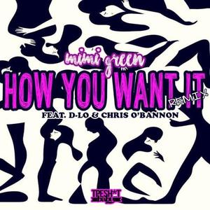 Mimi Green - How You Want It (feat. Chris O'Bannon & D-Lo) (Remix|Explicit)