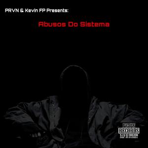 Abusos do Sistema (feat. Kevin FP) [Explicit]