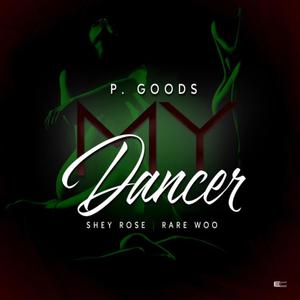 My Dancer (feat. Shey Rose & Rare Woo) (Explicit)