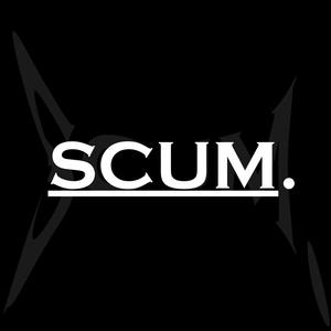 SCUM. (Explicit)