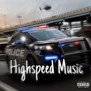 Highspeed Music (feat. 10K TLoww & PhatShark) (Explicit)