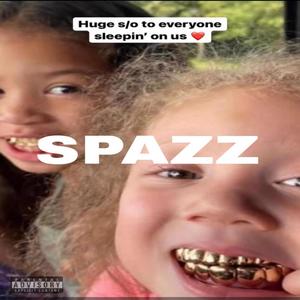 SPAZZ (Explicit)