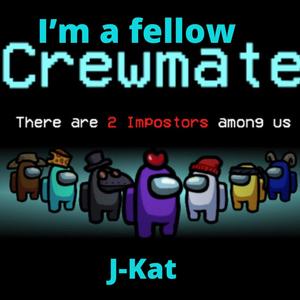 I'm a Fellow Crewmate