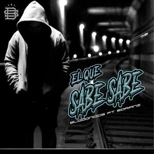 El que Sabe Sabe (feat. Bloodnigga) (Explicit)