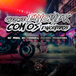QUER SE ENVOLVER COM OS ENVOLVIDOS (Explicit)