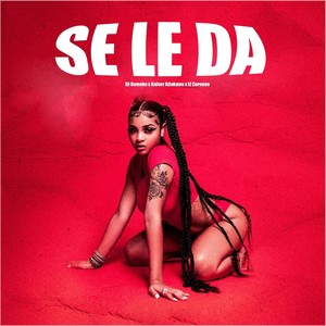 Se Le Da (Explicit)