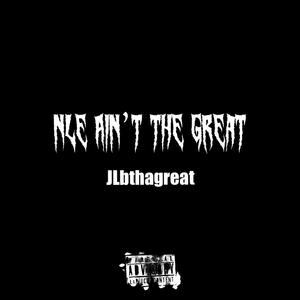 NLE Aint The Great (Explicit)
