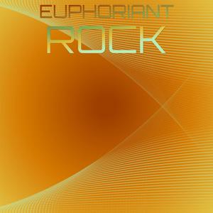 Euphoriant Rock