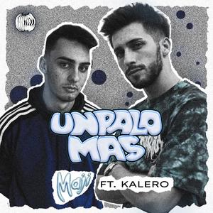 Un palo más (feat. Kalero) (Explicit)