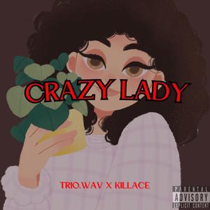 CRAZY LADY (feat. Galexie) [Explicit]