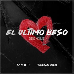 El ultimo beso (feat. Emiliano Negri) [Remix Intro Mashup] [Explicit]