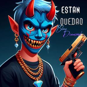 ESTAN QUEDAO' (Explicit)