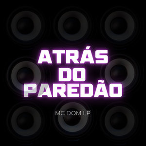 ATRÁS DO PAREDÃO (Explicit)