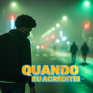 Quando Eu Acreditei Parte 02