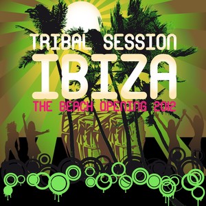 Tribal Session Ibiza - The Beach Opening 2015