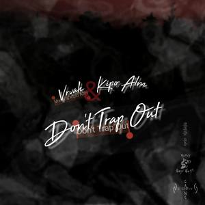 Don't Trap Out (Explicit)
