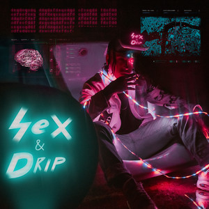 Sex & Drip (Explicit)