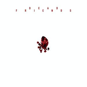 Dead Friends (Explicit)