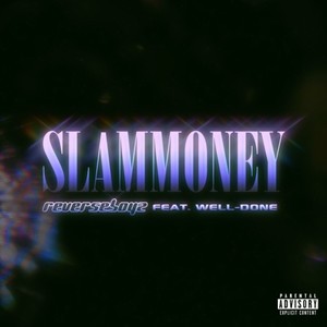 SLAM MONEY (feat. WELL-DONE) (Explicit)