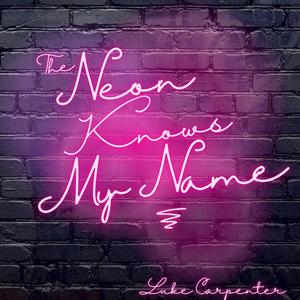 The Neon Knows My Name
