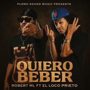 Quiero beber (feat. Loco Prieto Oficial) (Explicit)