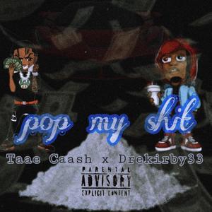 Pop my **** (feat. Taaecaash) [Explicit]