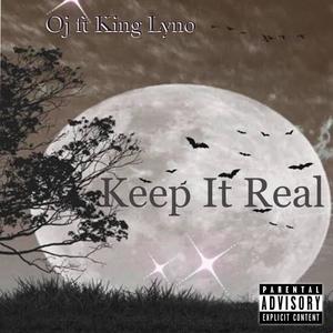 Keep It Real (feat. OJ) (Explicit)