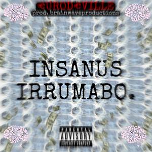 INSANUSIRRUMABO (Explicit)