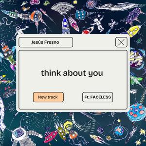 THINK ABOUT YOU (feat. FACELESS)