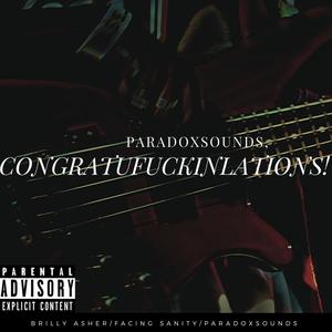 CONGRATU****INLATIONS! (feat. Brilly Asher & Facing Sanity) [Explicit]