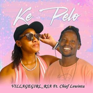 Ke Pelo (feat. Chief Lewinta)
