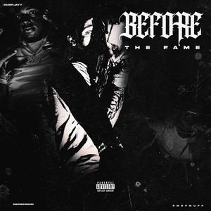 BEFORE THE FAME (feat. SMSPMUFF) [Explicit]