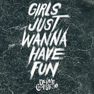 GIRLS JUST WANNA HAVE FUN (Explicit)