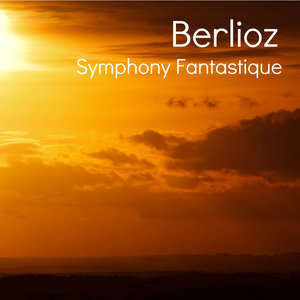 Berlioz - Symphony Fantastique, Op. 14