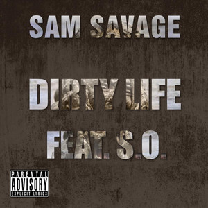 Dirty Life (feat. S.O) [Explicit]