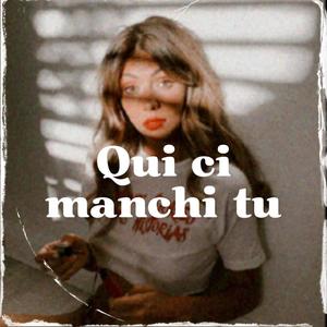 Qui ci manchi tu