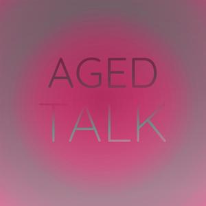 Aged Talk