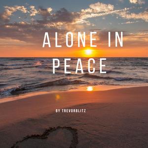 Alone in Peace (Explicit)