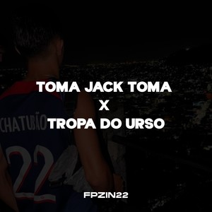 TOMA JACK TOMA X TROPA DO URSO (Explicit)