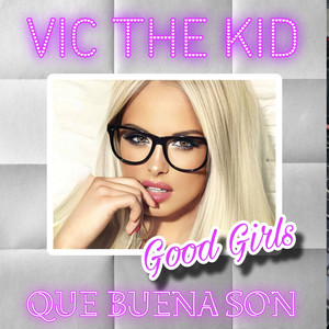 Good Girls (Que Buena Son)