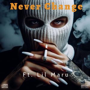 Never Change (feat. Lil Maru) (Explicit)