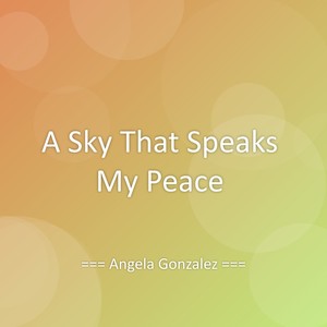 A Sky That Speaks My Peace