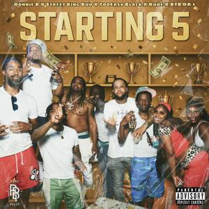 Starting 5 (feat. Street King Bud, TooEasy Black, Rude & BTB Da 1) (Explicit)