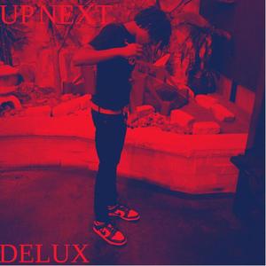 UP NEXT (DELUX) [Explicit]