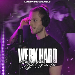 Werk Hard, Blijf Grinden (feat. Weasly) [Explicit]