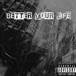 Better your life