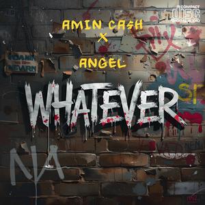 WHATEVER (feat. ANGEL) [Explicit]