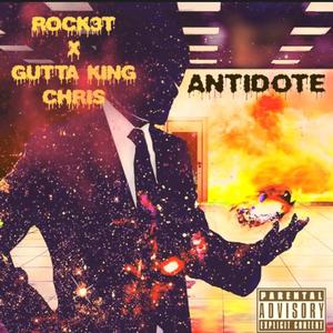 Antidote(feat. Gutta King Chris) (Explicit)