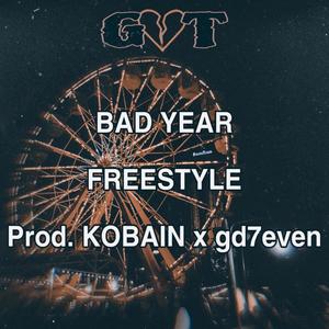 Bad Year FREESTYLE (Explicit)